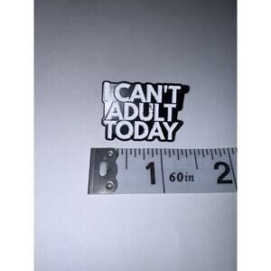 I Can’t Adult Today Script Pin Brooch
